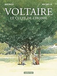 Jean Michel Beuriot - Philippe Richelle - Voltaire : Le culte de l'ironie