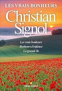 Christian Signol - Les vrais bonheurs - Intégrale 