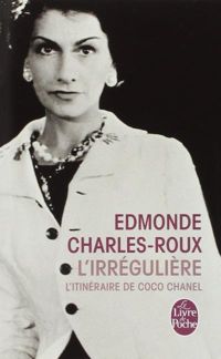 Couverture du livre L'Irrégulière ou mon itinéraire Coco Chanel - Edmonde Charles Roux