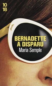 Maria Semple - Bernadette a disparu