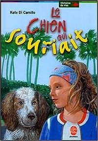 Kate Dicamillo - Le chien qui souriait