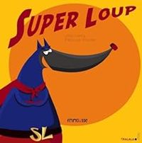 Jean Leroy - Eleonore Thuillier - Super loup