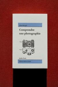 John Berger - Comprendre une photographie