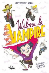 Couverture du livre Wilma, la vampire - Chrysostome Gourio - Eglantine Ceulemans