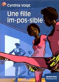 Cynthia Voigt - Une fille im-pos-sible