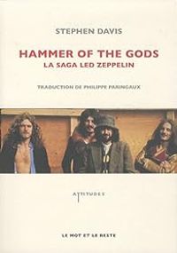 Stephen Davis - Hammer of the gods : La saga Led Zeppelin