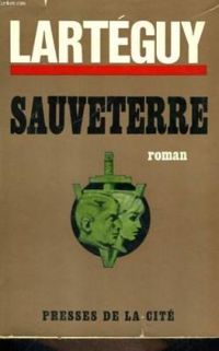 Jean Larteguy - Sauveterre