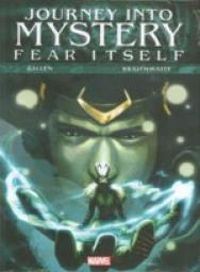 Kieron Gillen - Journey Into Mystery 1: Fear Itself