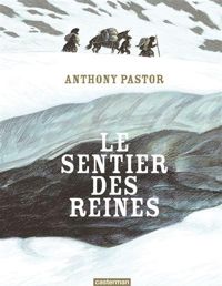 Couverture du livre Le sentier des reines - Anthony Pastor