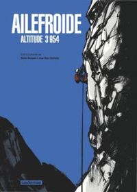 Jean Marc Rochette - Olivier Bocquet - Ailefroide : Altitude 3 954