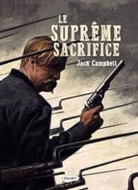 Jack Campbell - Le Suprême sacrifice