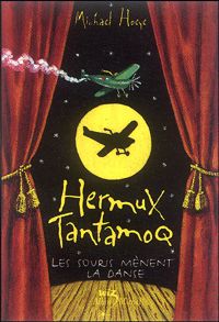 Michael Hoeye - Hermux Tantamoq, Tome : Les souris mènent la danse