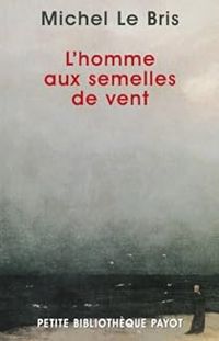 Couverture du livre L'homme aux semelles de vent - Michel Le Bris