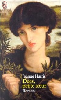 Joanne Harris - Dors, petite soeur