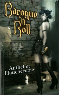 Anthelme Hauchecorne - Baroque n' Roll : Cercueil de nouvelles 1