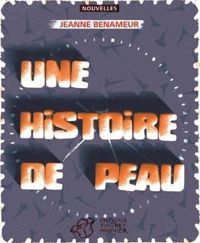 Jeanne Benameur - Une histoire de peau