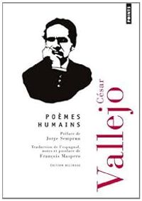 Cesar Vallejo - Poèmes humains