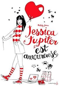 Siobhan Curham - Jessica Jupiter est amoureuse