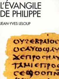 Jean-yves Leloup - L'Evangile de Philippe