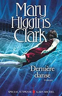 Mary Higgins Clark - Dernière danse