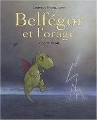 Laurence Bourguignon - Vincent Hardy - Belfégor et l'orage