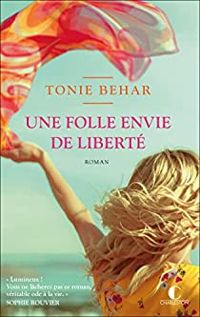 Tonie Behar - Une folle envie de liberté