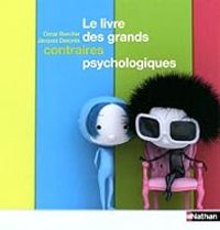 Oscar Brenifier - Le livre des grands contraires psychologiques