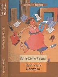 Marie Cecile Picquet - Neuf mois marathon