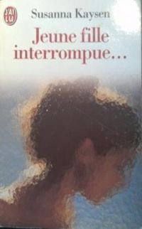 Susanna Kaysen - Jeune fille interrompue