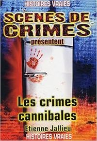 Couverture du livre Crimes cannibales - Stephane Bourgoin