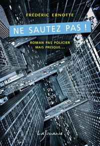 Couverture du livre Ne sautez pas ! - Frederic Ernotte