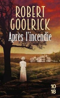 Couverture du livre Après l'incendie suivi de Trois lamentations - Robert Goolrick