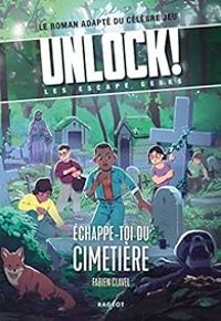 Fabien Clavel - Unlock ! Échappe-toi du cimetière !