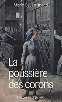 Marie-paul Armand - La poussière des corons