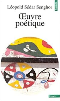 Léopold Sédar Senghor - Œuvre poétique