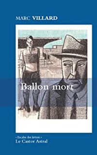 Marc Villard - Ballon mort