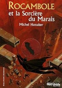 Michel Honaker - Rocambole et la Sorcière du Marais