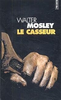 Walter Mosley - Le casseur