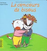 Couverture du livre Le concours de bisous - Carl Norac - Ingrid Godon