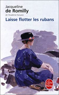 Jacqueline De Romilly - Laisse flotter les rubans