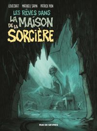 Couverture du livre Les rêves dans la maison de la sorcière - Mathieu Sapin - Howard Phillips Lovecraft - Patrick Pion