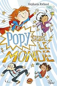 Stephanie Richard - Popy sauve le monde