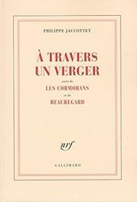 Couverture du livre À travers un verger - Les Cormorans - Beauregard - Philippe Jaccottet