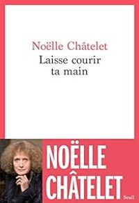 Nolle Chatelet - Laisse courir ta main