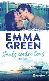 Couverture du livre Toi plus Moi - Saison 3 : Seuls contre tous - Emma Green