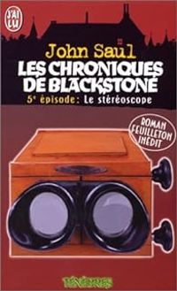 John Saul - Les chroniques de blackstone : le stereoscope