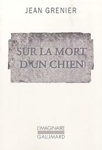 Jean Grenier - Sur la mort d'un chien