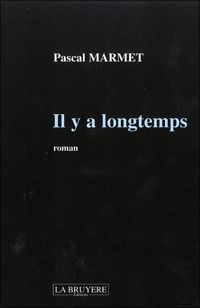 Couverture du livre Il Y a Longtemps - Pascal Marmet