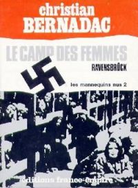 Christian Bernadac - Le camp des femmes : Ravensbrück