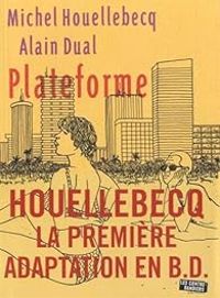 Couverture du livre Plateforme  - Michel Houellebecq - Alain Dual